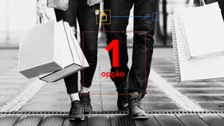 Confidential + Proprietary
1opção
 