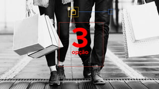 Confidential + Proprietary
3opção
 