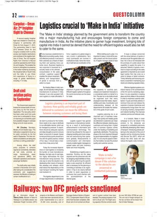 GUESTCOLUMN3 2 CARGOTALK SEPTEMBER 2015
Logisticscrucialto‘MakeinIndia’initiative
Every business establishment is
aimed at providing quality, timely
and effective products or services to
their customers as a means of retain-
ing them and opening more cus-
tomer doors. Business logistics is
very important in business for it
actually leads to the ultimate
consummation of the sales
contract. Logistical support
enables the actual movement,
delivery and transportation
of goods or services from a
seller to a buyer.
By initiating‘Make in India’cam-
paign, we are basically inviting foreign
manufacturers to produce in India.
However, it can only succeed if effi-
cient logistics is made affordable. If
we want to produce for the market,
there needs to be a way to distribute
it in an affordable manner, which can
be managed by producer.To export,
there should be adequate capacity
and deep draughts at ports to ensure
faster turnaround of vessels.Vessel
turnaround time at ports should be in
line with the global practice; instead
of four days, it should take a maxi-
mum time of day-and-a-half.
Today the increased depend-
ence on road logistics is increasing
the burden on local manufacturer.
Besides, the high cost of road logis-
tics highly demoralises the local
manufacturer doing business. The
only way to solve the situation is by
developing other means of transport
like seaways and railways, which
shall reduce the dependency on the
road transport avoiding the higher
cost involved in it.
The logistics department is one
of major departments in multinational
firms. Logistics at a global stage is
very crucial in globalisation. Very
many businesses are involved in
multinational trade, hence the neces-
sity of well laid out coordination of the
shipment of goods has increased.
Efficient logistic systems throughout
the world economies are the basis
for trade.
Logistic support has gained
importance in international market-
ing as a result of technological
advancements in information and
communication technology. The
internet has allowed for the ease of
shipping handling and most compa-
nies are restructuring their opera-
tions globally. Advancements in
communication and information
industry enable logistic managers to
update sales and plan inventory
faster and more frequently.
Establishing a logistics plan is
essential. Pointing out the steps
required and the personnel who will
be assigning responsibilities to those,
who will be performing the specific
tasks is also essential. An efficient
plan is necessary for the planning or
controlling of activities of an organi-
sation. It has to be clearly defined
in order to avoid vagueness or
confusion that could interfere with
the accomplishment of the
desired goals.
While drafting such a plan, it is
important to keep in mind all the pos-
sible present and the future scenar-
ios.A logistic manager needs to have
the capability to carefully plan,
analyse and implement forecasts to
a considerate extent on behalf of a
firm.The plan he or she drafts should
be organised such that every
employee knows their duties, respon-
sibilities and roles.Coordination and
understanding between all the
departments will enable the realisa-
tion of the goals of such a plan.
Logistics planning too is an
important part of business nowa-
days.How quickly and reliably goods
are delivered to customers can mean
the difference between retaining your
customers and losing them. A great
deal of business logistics comes
under the heading of marketing and
specifically, distribution.The planning
phase is the most important followed
by good implementation of a logistics
plan.It is not only the speed of deliv-
ery that matters, but also the product
quality and customer service.
A buyer is always concerned
with the actual delivery of goods or
services as per the agreed sales con-
tract.He or she is not interested with
the promises of a seller about their
capability to supply the same; it is
assumed. Delivery of goods or serv-
ices to a buyer according to the sales
agreement is important so as to avoid
legal tussles that may arise as a
result of delays or failed contracts.
Timely deliveries and honouring con-
tracts is essential in maintaining your
clients and obtaining repeated orders.
Effective logistical systems con-
tribute heavily to the achievements
of the firm and its marketing objec-
tives. It is very essential in creating
place and time utilities in the products
in order to maximise customer satis-
faction.A quick and timely delivery in
minimum time and cost relieves the
customer of excess inventories and
subsequently brings down the cost
of carrying inventory, transportation
and material handling.This improves
customer service and reduces costs.
In a nutshell, ‘Make in India’
campaign is not a far dream if the
solution to the obstacles are
answered or combatted judiciously
by efficiently developing other means
of transport.Introducing policies per-
taining to the reduction of the cost of
logistics and by introducing Goods
and Service Tax (GST), which will
reduce the other taxes will also
reduce the logistic costs involved.
The ‘Make in India’ strategy planned by the government aims to transform the country
into a major manufacturing hub and encourages foreign companies to come and
manufacture in India. As the initiative plans to garner huge investment, bringing lots of
capital into India it cannot be denied that the need for efficient logistics would also be felt
to cater to the same.
Deepak Baid
Director
Siddhi Vinayak Logistic
A second weekly freighter
flight was initiated to Chennai by
Cargolux in partnership with
Oman Air from August 11, 2015.
The partnership inked in April
2015 between Oman Air and
Cargolux enables both to jointly
access new freighter destinations
and contribute to the logistics facil-
ities of Oman. Two full freighter
flights from Chennai to Muscat
would be operated by both Oman
Air and Cargolux.This enables the
former to strengthen its presence
in the Indian market by accessing
the industrial belts of South India
and the latter to use Oman
Air’s experience of flying to a
range of global destinations,
including 11 in India.
Cargolux – Oman
Air: 2nd
freighter
flight to Chennai
The Government expects to
finalise the revised draft civil avia-
tion policy by the first week of
September.The new policy which
has been under work from quite
some time is anticipated to focus
on improving air connectivity apart
from possible changes in overseas
flying norms for local carriers.
RN Choubey, Secretary,
Ministry of Civil Aviation says, “The
draft policy is expected to be put up
for public comments by the first
week of September.The inter-min-
isterial consultations are taking time
and there is nothing problematic.”
Among others, the draft
policy proposes to enhance
regional air connectivity, rationalise
jet fuel costs, promote air
cargo, maintenance, repair
and operations (MRO) and
helicopter operations and improve
passenger facilitation.
The draft policy was initially
unveiled in November 2014 and
after taking into consideration the
comments and suggestions
received, the Ministry is looking at
certain modifications to it.
Draft civil
aviation policy
by September
Railways: two DFC projects sanctioned
In an information shared by
Manoj Sinha, Minister of State for
Railways in a Lok Sabha session, two
Dedicated Freight Corridors (DFC)
projects on the Western and Eastern
routes have been sanctioned and are
under implementation at a cost of
`81,459 crore (excluding cost of
Sonnagar-Dankuni Section of Eastern
DFC).Compensation Award of 85 per
cent of land has been completed, while
65 per cent of civil contract and 48 per
cent of system contract have been
awarded.The physical progress of civil
work is 20 per cent.The freight carry-
ing capacity of the two corridors would
be over 500 billion NTKM per year.
The unit cost of freight transport on
the two corridors will be lesser than
that of Indian Railways.
Cargo Talk SEPTEMBER-2015:Layout 1 9/1/2015 2:20 PM Page 32
 