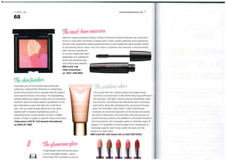 make-up professionalbeauty.co.uk
68
Ideal for creating standout lashes, Artdeco's Extreme Volume Mascara has a precision
brush to coat even the finest of lashes with a high-quality defining and magnifying
formula. After application lashes appear fanned outwith additional optical length, thanks
to the intense black colour. Not only does it volumise, the mascara is also enriched
with natural ingredients
to nourish lashes with each
application. It is suitable for
those with sensitive eyes
and contact lens wearers.
RRP is £14. Call
Chleo Enterprises
on +353 1 408 0820
Originally part of the limited-edition Ethereal
collection, Celestial Skin Shimmer in shade Rose
Quartz 02 proved to be so popular that Mii made it
a permanent fixture in the range. The highlighting
powder blends six shades to give skin an enhanced,
romantic glow and adds radiance anywhere on the
face intended to catch the light, for a soft-focus
look. The six subtle shades blend into one when
applied with a tapered highlighting brush, or
individual tones can be picked out with a smaller
brush or finger to apply to specific areas on the face.
Trade price is £13.75. Call Gerrard International
on 0845 217 1360
A lightweight gel formula lip gloss
in nine wearable shades, i-gloss
from New CID Cosmetics is one of
ARTn�rn ,.111•1
f ' I ) I I r/1 I
For a quick skin fix, Clarins Instant Concealer works
quickly to conceal dark circles while reducing puffiness in
the eye area. The light, creamy texture effortlessly melts
into the skin, smoothing over blemishes and correcting
dark tones. Specially developed for use around the eye
area, the concealer uses Clarins' Light-Optimizing+
Complex of corrective pigments to illuminate and revive
the look of tired eyes. Enriched with aloe vera extract to
soothe the eye contour and caffeine to stimulate the skin's
microcirculation, the concealer works to diminish signs of
fatigue. It is available in three shades, each developed to
neutralise specific dark tones under the eyes, for fair,
medium or dark skins.
RRP is £21.50. Call Clarins UK on 020 7307 6700
 