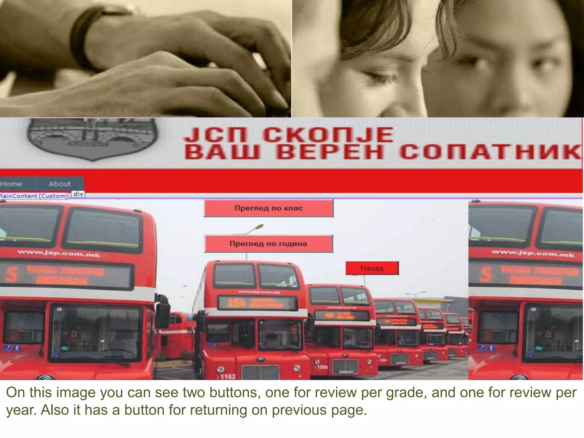 On this image you can see two buttons, one for review per grade, and one for review per
year. Also it has a button for returning on previous page.
 