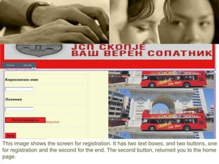 This image shows the screen for registration. It has two text boxes, and two buttons, one
for registration and the second for the end. The second button, returned you to the home
page.
 