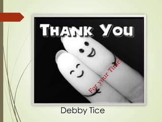Debby Tice
 