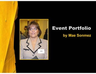 Event PortfolioEvent Portfolio
by Mae Sonmezy
 