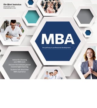 ADVERTISING LIFTOUT
PUBLISHED MAY 6, 2015
the pathway to professional development
Advice for choosing
your MBA route
Discover the institutes geared
towards higher learning
Students talk about their
MBA experience
 