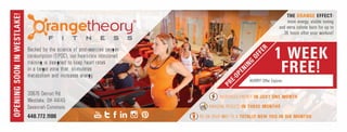 rangetheory
?
F T N E S S
Backed by the science of post-exercise oxygen
consumption (EPOC), our heart-rate monitored
training is designed to keep heart rates
in a target zone that stimulates
metabolism and increases energy.
30676 Detroit Rd.
Westlake, OH 44145
Savannah Commons
440.772.1100
(f) INCREASED ENERGY IN JUST ONE MONTH
? AMAZING RESULTS IN THREE MONTHS
(i) BE ON YOUR WAY TD A TOTALLY NEW YOU IN SIX MONTHS
NOT
VALID
 