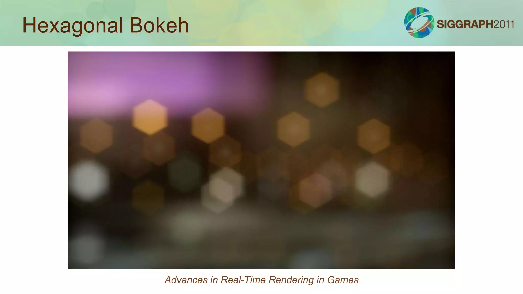 Advances in Real-Time Rendering in Games