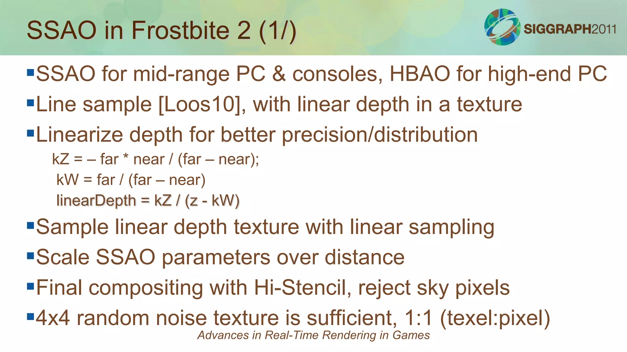 Saves fragment shading known occluded pixelsAdvances in Real-Time Rendering in Games
