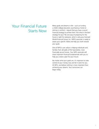 1
Your Financial Future
Starts Now
1
Many goals and dreams in life – such as funding
a child’s college education, purchasi...