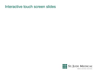 Interactive touch screen slides
 