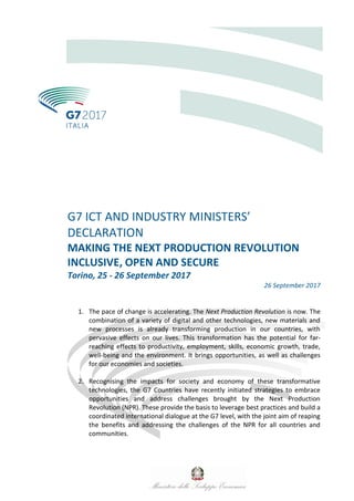 G7 ICT AND INDUSTRY MINISTERS’
DECLARATION
MAKING THE NEXT PRODUCTION REVOLUTION
INCLUSIVE, OPEN AND SECURE
Torino, 25 - 2...