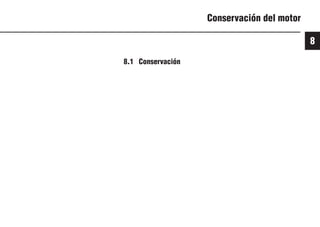 8
73 9931es
Conservación del motor
8.1 Conservación
 