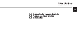 9
75 9931es
Datos técnicos
9.1 Datos del motor y valores de ajuste
9.2 Pares de apriete de tornillos
9.3 Herramientas
 