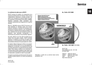 10
Service
La confianza de saber que es DEUTZ
DEUTZ siempre ha estado a la vanguardia de la
industria de fabricación de motores. Como marca
independiente, ofrecemos, a escala mundial, una
gama muy completa de motores diesel y de gas,
con potencias comprendidas entre 4kW y 7400kW.
Nuestros productos están estudiados para
satisfacer plenamente las exigencias de nuestros
clientes.
Más de 1.400.000 motores DEUTZ funcionan con
toda fiabilidad en distintas partes del mundo.
Estamos resueltos a mantener las elevadas pres-
taciones de nuestros motores y, por consiguiente,
laconfianzaysatisfaccióndenuestrosclientes.Por
ello, contamos con una red mundial de centros de
asitencia, cuya densidad corresponde a la
distribución de motores en las distintas regiones.
Así pues, DEUTZ no es tan sólo el nombre de un
motor fruto del genio creador. DEUTZ también
significa un paquete de servicios de apoyo para
garantizar un funcionamiento óptimo del motor y
una asistencia técnica en la que puede Ud. confiar.
El registro Sales & Service le ofrece una panorá-
mica de los centros DEUTZ en su zona geográfica,
detallando, en particular, los productos de los que
se ocupa cada centro y la gama de servicios dispo-
nibles. Pero incluso cuando no se mencione un
productodeterminado,puedeUd.estarseguroque
su centro de asistencia DEUTZ tendrá mucho gusto
en asesorarle y ayudarle en todo lo que pueda.
El registro se actualiza periódicamente. No dude en
solicitar la última edición a su centro de asistencia
DEUTZ.
DEUTZ AG
A su servicio.
No. Pedito: 0312 0806
No. Pedito.: 0312 0807 (CD-ROM)
DEUTZ AG
Deutz-Mülheimer Str. 147-149
D-51057 Köln
Téléfono: 0049-221-822-0
Telefax: 0049-221-822-5304
Telex: 8812-0 khd d
http://www.deutz.de
Obtenible a través de su servicio local corres-
pondiente o de:
es
 