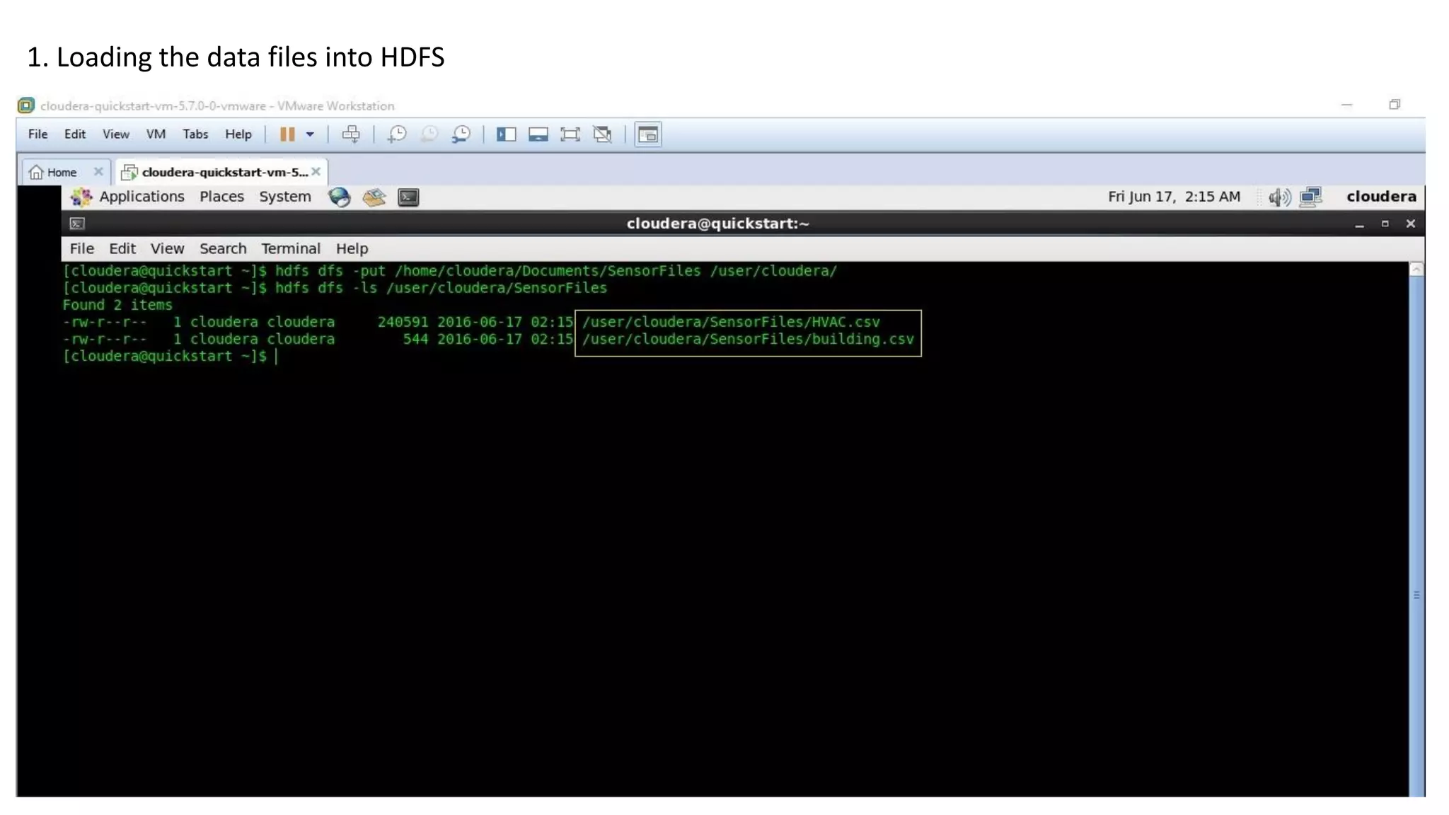 1. Loading the data files into HDFS
 