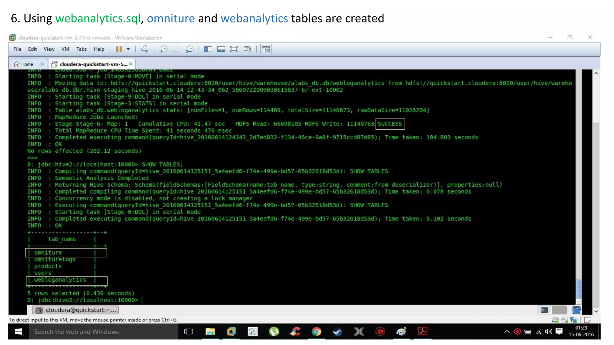 6. Using webanalytics.sql, omniture and webanalytics tables are created
 