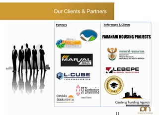 Our Clients & Partners
FARANANI HOUSING PROJECTS
Partners References & Clients
11
 