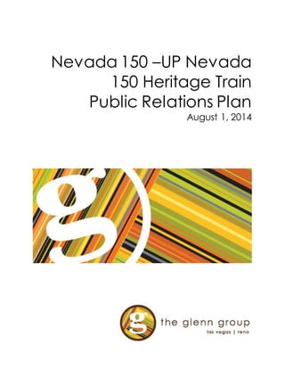 Nevada 150 –UP Nevada
150 Heritage Train
Public Relations Plan
August 1, 2014
 