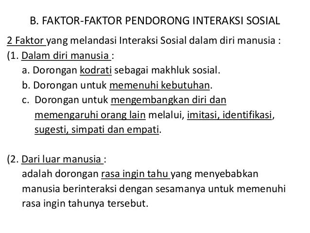 B Faktor Faktor Pendorong Interaksi Sosial