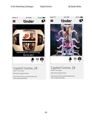 U-Go Advertising Campaign Capitol Centre By Sarah White
!
!
!
!
!
!
!
!
!
!
!
25
 