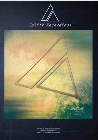 Artwork for Splitt Recordings(Link)
Starting December 2014
Artwork for UK based record label
 