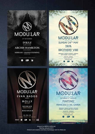 Artwork for MODU:LAR(Link)
Starting January 2014
Artwork and creative overview of all design work for Modu:lar
 