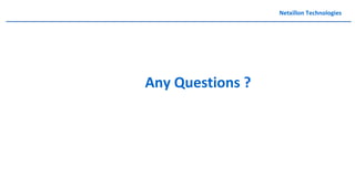 Netxillon Technologies
Any Questions ?
 