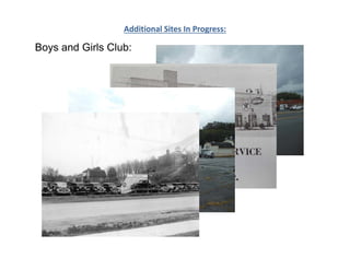 Additional Sites In Progress:
Boys and Girls Club:
 