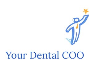 Your	Dental	COO
 