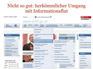 Nicht so gut: herkömmlicher Umgang mit Informationsflut Finanzministerium - bmf.gv.at 