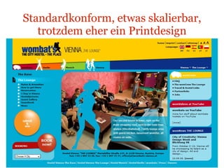 Standardkonform, etwas skalierbar, trotzdem eher ein Printdesign wombats.at 