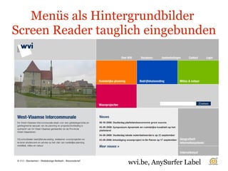 Menüs als Hintergrundbilder  Screen Reader tauglich eingebunden West-Vlaamse Intercommunale - wvi.be wvi.be, AnySurfer Label 