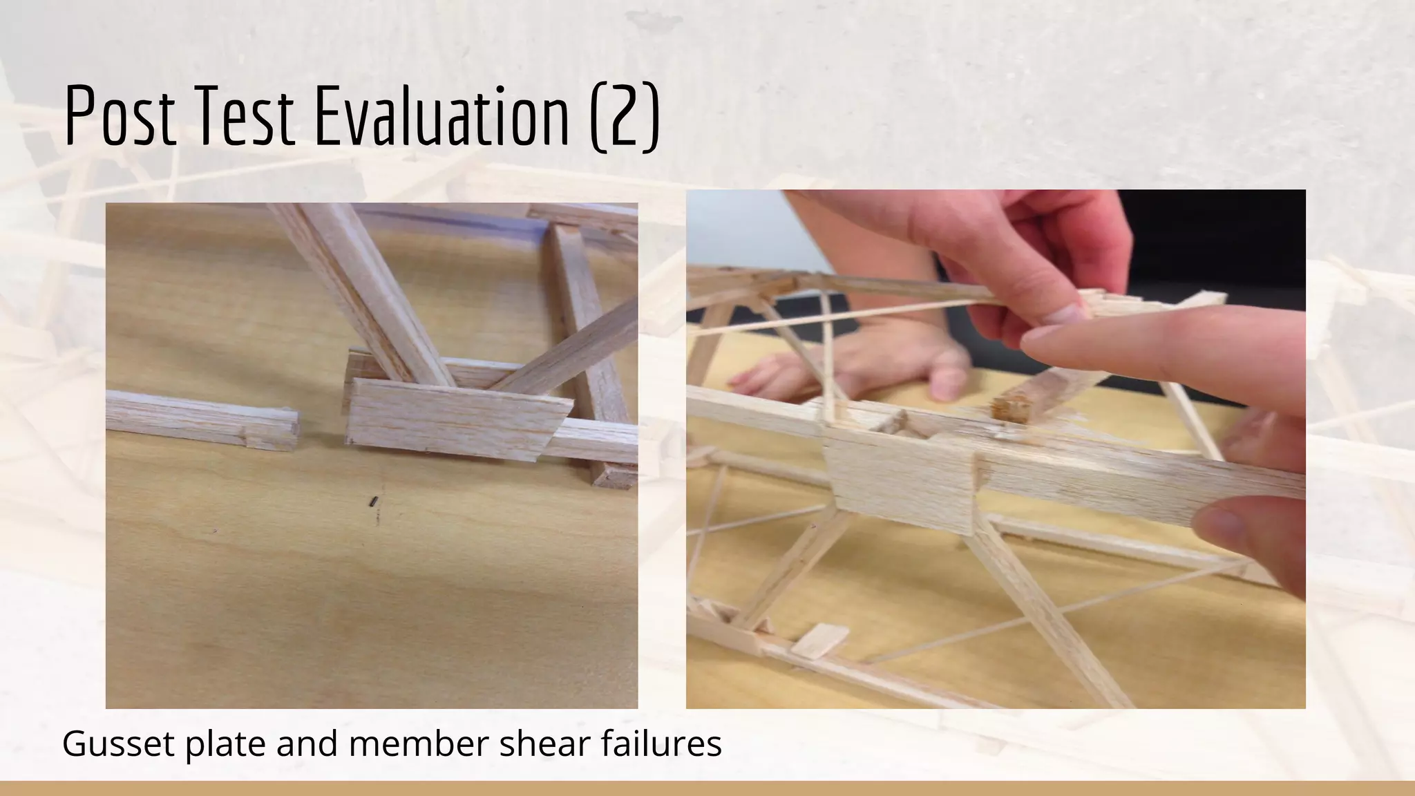 Post Test Evaluation (2)
Gusset plate and member shear failures
 