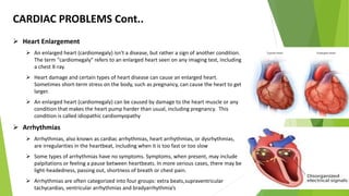  Heart Enlargement
 An enlarged heart (cardiomegaly) isn't a disease, but rather a sign of another condition.
The term "...