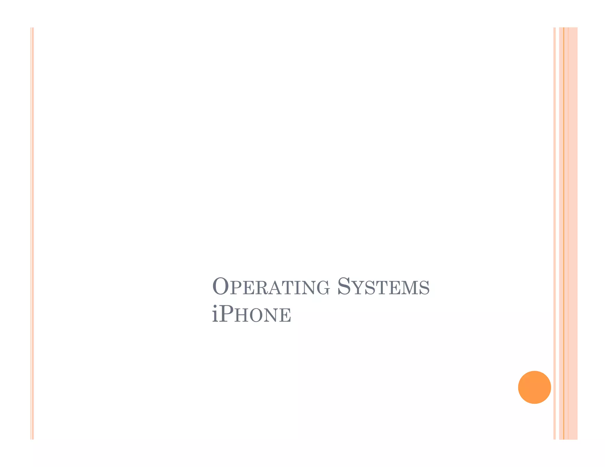 OPERATING SYSTEMS
iPHONE
 