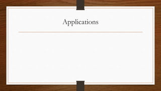 Applications
 