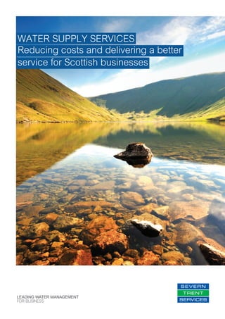 WATER SUPPLY SERVICES
Reducing costs and delivering a better
service for Scottish businesses
 