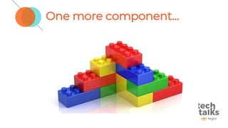 One more component...
 