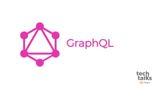 GraphQL
 