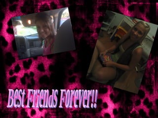 Best Friends Forever!! 
