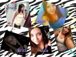 Trisha Shelbi Britt Lexie Kara 