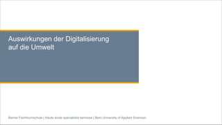 BFH-Studie Digitalisierung und Umwelt - BAFU-Kaderklausur - 20191127