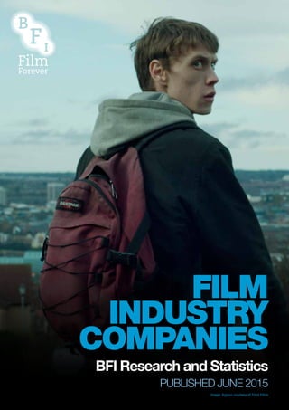 BFI Research and Statistics
PUBLISHED JUNE 2015
FILM
INDUSTRY
COMPANIES
Image: Bypass courtesy of Third Films
 