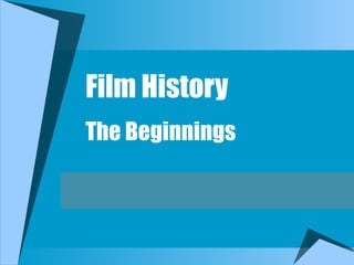 Film History The Beginnings 