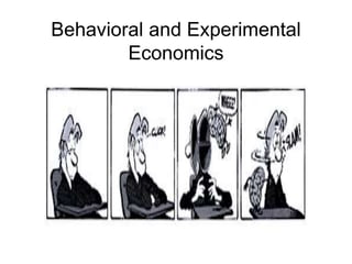 Behavioral and Experimental
Economics
 