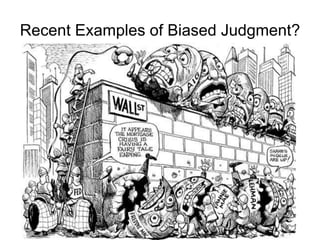 Recent Examples of Biased Judgment?
 