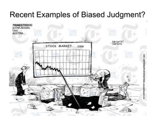 Recent Examples of Biased Judgment?
 