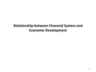 Relationship between Financial System and
Economic Development
101
 