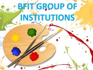 BFIT GROUP OF
INSTITUTIONS
 