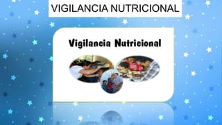 VIGILANCIA NUTRICIONAL
 